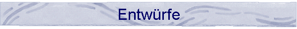 Entwrfe