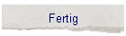 Fertig