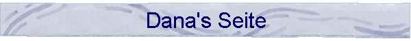 Dana's Seite