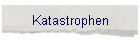 Katastrophen
